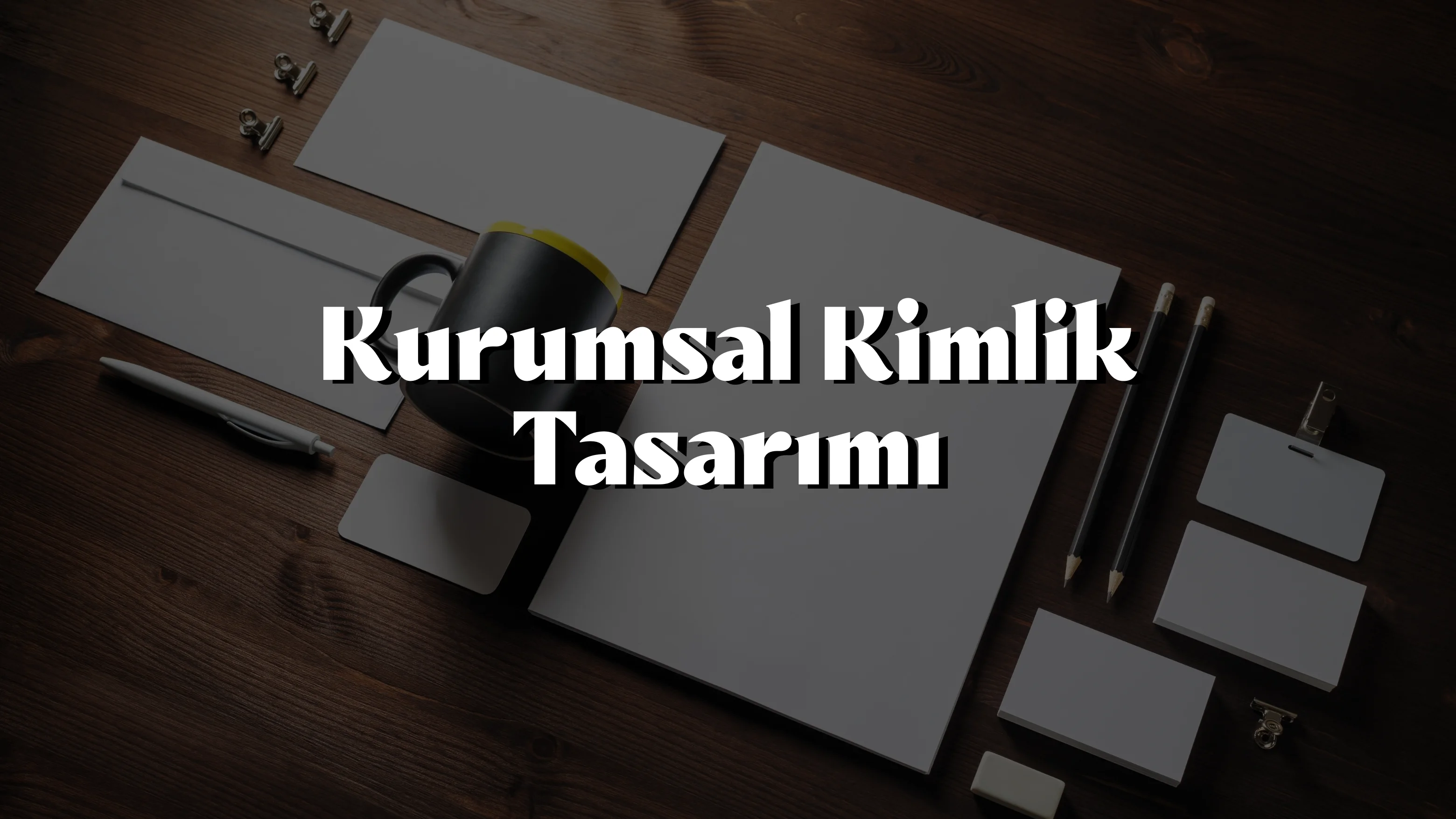 Kurumsal Kimlik Tasarımı
